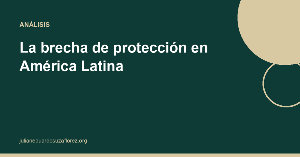 La brecha de protección en América Latina: qué la explica